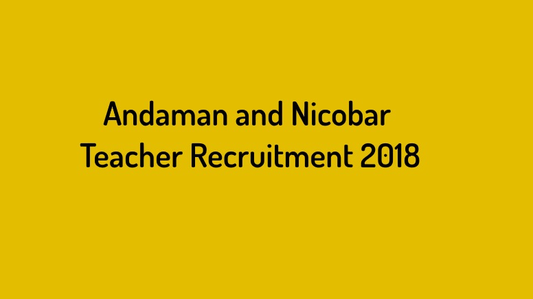 Andaman and Nicobar Teacher Recruitment 2018
